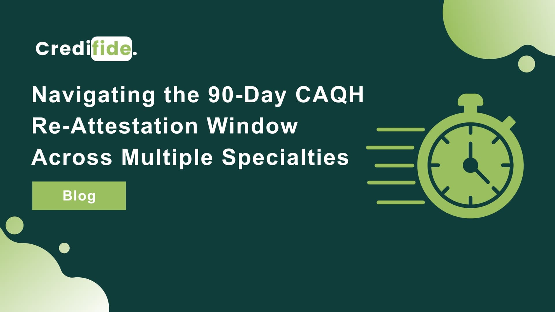Navigating the 90-Day CAQH Re-Attestation Window Across Multiple Specialties