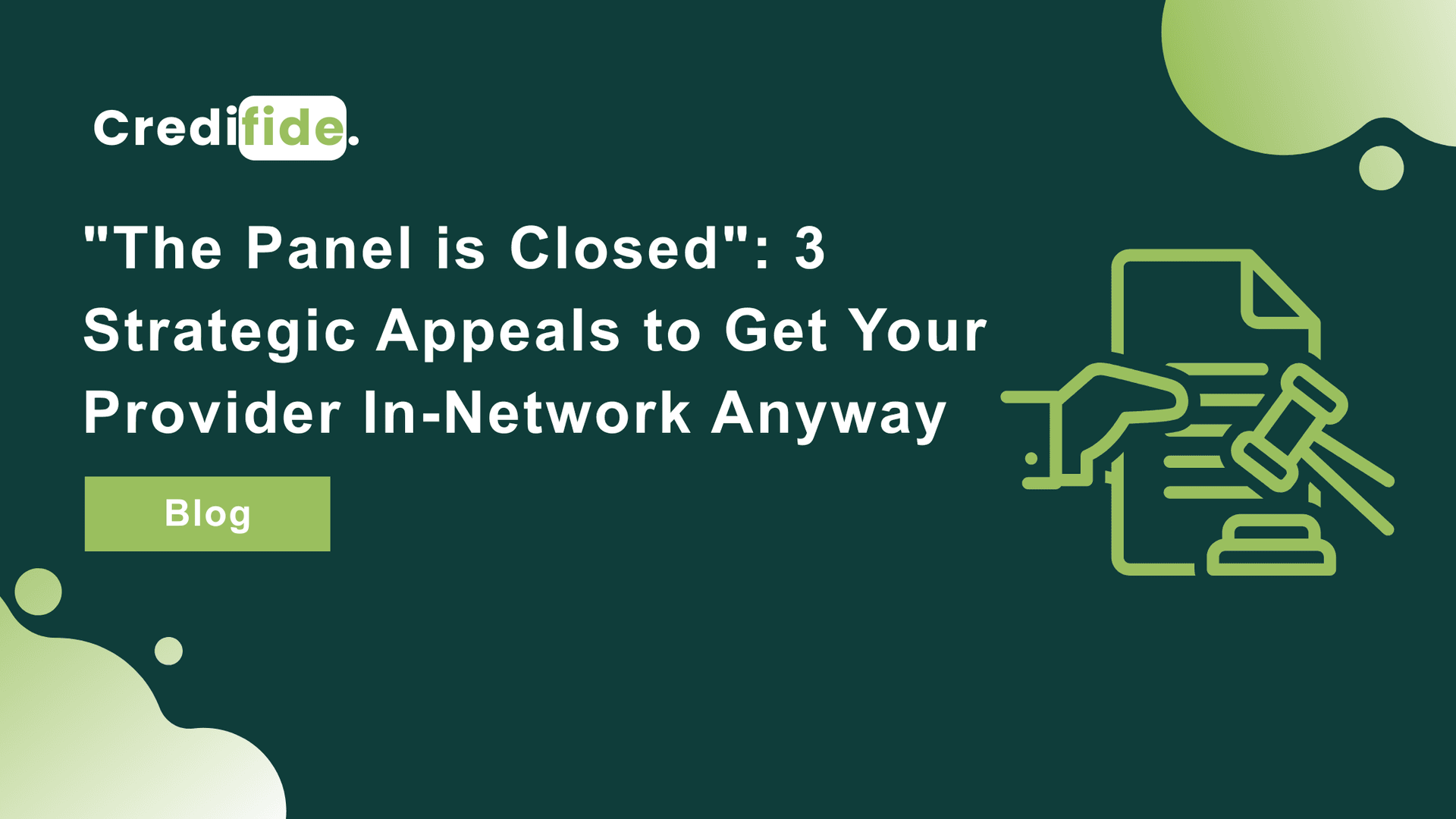"The Panel is Closed": 3 Strategic Appeals to Get Your Provider In-Network Anyway