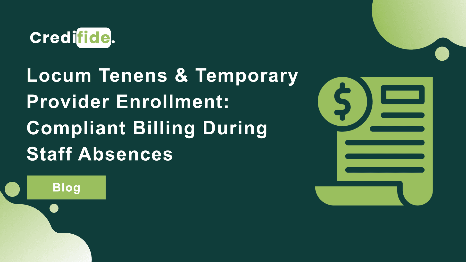 Locum Tenens & Temporary Provider Enrollment: Compliant Billing During Staff Absences